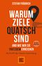 Warum Ziele Quatsch sind – und wie wir sie trotzdem erreichen Cover des Buches Warum Ziele Quatsch sind – und wie wir sie trotzdem erreichen (ISBN: 9783833883231)