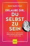 Erlaube dir, du selbst zu sein Cover des Buches Erlaube dir, du selbst zu sein (ISBN: 9783833888786)