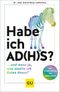 Habe ich AD(H)S? Cover des Buches Habe ich AD(H)S? (ISBN: 9783833890116)