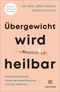 Übergewicht wird heilbar Cover des Buches Übergewicht wird heilbar (ISBN: 9783833892622)