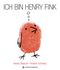 Ich bin Henry Fink Cover des Buches Ich bin Henry Fink (ISBN: 9783836958363)