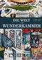 Die Welt in der Wunderkammer Cover des Buches Die Welt in der Wunderkammer (ISBN: 9783836960533)