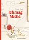 Ich mag Mathe Cover des Buches Ich mag Mathe (ISBN: 9783836963190)