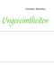 Ungereimtheiten Cover des Buches Ungereimtheiten (ISBN: 9783837010879)