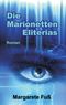 Die Marionetten Eliterias Cover des Buches Die Marionetten Eliterias (ISBN: 9783837035322)