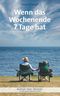Wenn das Wochenende 7 Tage hat Cover des Buches Wenn das Wochenende 7 Tage hat (ISBN: 9783837062380)