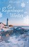 Ein Regenbogen im Winter Cover des Buches Ein Regenbogen im Winter (ISBN: 9783837086324)