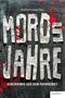 MORDsJAHRE Cover des Buches MORDsJAHRE (ISBN: 9783837526776)