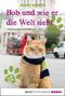 Bob und wie er die Welt sieht Cover des Buches Bob und wie er die Welt sieht (ISBN: 9783838753331)