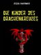Die Kinder des Drachenkreuzes Cover des Buches Die Kinder des Drachenkreuzes (ISBN: 9783839151105)