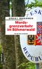 Mordsgrenzverkehr im Böhmerwald Cover des Buches Mordsgrenzverkehr im Böhmerwald (ISBN: 9783839204559)