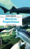 Mord im Tropenhaus Cover des Buches Mord im Tropenhaus (ISBN: 9783839206317)