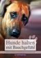 Hunde halten mit Bauchgefühl Cover des Buches Hunde halten mit Bauchgefühl (ISBN: 9783840420313)