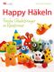 Happy Häkeln Cover des Buches Happy Häkeln (ISBN: 9783841063144)