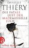 Die fatale Lust der Mademoiselle Julie: Kriminalroman (Kommissarin Edwige Marion 2) Cover des Buches Die fatale Lust der Mademoiselle Julie: Kriminalroman (Kommissarin Edwige Marion 2) (ISBN: 9783841215246)