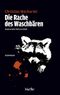 Die Rache des Waschbären Cover des Buches Die Rache des Waschbären (ISBN: 9783841901859)