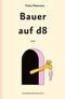 Bauer auf d8 Cover des Buches Bauer auf d8 (ISBN: 9783842249639)