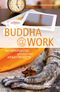 Buddha@work Cover des Buches Buddha@work (ISBN: 9783843411479)