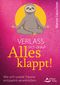 Verlass dich drauf: Alles klappt! Cover des Buches Verlass dich drauf: Alles klappt! (ISBN: 9783843414043)