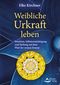Weibliche Urkraft leben Cover des Buches Weibliche Urkraft leben (ISBN: 9783843414616)