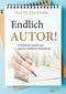 Endlich Autor! Cover des Buches Endlich Autor! (ISBN: 9783843414647)