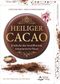 Heiliger Cacao - Entdecke das herzöffnende schamanische Ritual Cover des Buches Heiliger Cacao - Entdecke das herzöffnende schamanische Ritual (ISBN: 9783843492232)