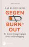 Das kleine Buch gegen Burnout Cover des Buches Das kleine Buch gegen Burnout (ISBN: 9783843603324)