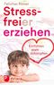Stressfreier erziehen Cover des Buches Stressfreier erziehen (ISBN: 9783843609166)