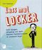 Lass mal locker Cover des Buches Lass mal locker (ISBN: 9783843612746)