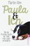 Paula & ich: Wie der frechste Hund der Welt mein Leben veränderte Cover des Buches Paula & ich: Wie der frechste Hund der Welt mein Leben veränderte (ISBN: 9783843707640)