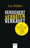 Versichert, verraten, verkauft Cover des Buches Versichert, verraten, verkauft (ISBN: 9783843710466)