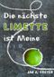 Die nächste Limette ist Meine Cover des Buches Die nächste Limette ist Meine (ISBN: 9783844284218)