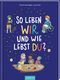 So leben wir – und wie lebst du? Cover des Buches So leben wir – und wie lebst du? (ISBN: 9783845853369)