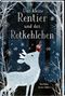 Das kleine Rentier und das Rotkehlchen Cover des Buches Das kleine Rentier und das Rotkehlchen (ISBN: 9783845856247)