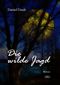 Die wilde Jagd Cover des Buches Die wilde Jagd (ISBN: 9783845905402)