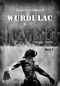 Wurdulac (1) Cover des Buches Wurdulac (1) (ISBN: 9783845906362)
