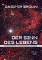 Der Sinn des Lebens Cover des Buches Der Sinn des Lebens (ISBN: 9783845918402)