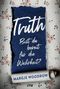 Truth - Bist du bereit für die Wahrheit? Cover des Buches Truth - Bist du bereit für die Wahrheit? (ISBN: 9783846601464)