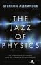 The Jazz of Physics: Die Verbindung von Musik und der Struktur des Universums Cover des Buches The Jazz of Physics: Die Verbindung von Musik und der Struktur des Universums (ISBN: 9783847900337)