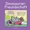 Dinosaurier-Freundschaft Cover des Buches Dinosaurier-Freundschaft (ISBN: 9783847901921)