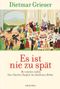 Es ist nie zu spät Cover des Buches Es ist nie zu spät (ISBN: 9783850027182)