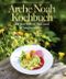 Arche Noah Kochbuch der geretteten Obst- und Gemüsesorten Cover des Buches Arche Noah Kochbuch der geretteten Obst- und Gemüsesorten (ISBN: 9783850333986)