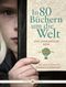 In 80 Büchern um die Welt Cover des Buches In 80 Büchern um die Welt (ISBN: 9783851791570)