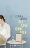 Die Tage ohne dich Cover des Buches Die Tage ohne dich (ISBN: 9783851794571)