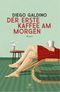 Der erste Kaffee am Morgen Cover des Buches Der erste Kaffee am Morgen (ISBN: 9783851795271)
