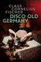Disco Old Germany Cover des Buches Disco Old Germany (ISBN: 9783851795493)