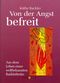 Von der Angst befreit Cover des Buches Von der Angst befreit (ISBN: 9783852147819)