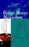 Berge Meere Menschen Cover des Buches Berge Meere Menschen (ISBN: 9783852562711)