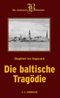 Die baltische Tragödie Cover des Buches Die baltische Tragödie (ISBN: 9783853652077)