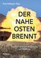 Der Nahe Osten brennt Cover des Buches Der Nahe Osten brennt (ISBN: 9783853714102)